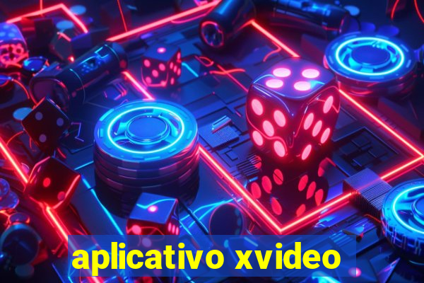 aplicativo xvideo